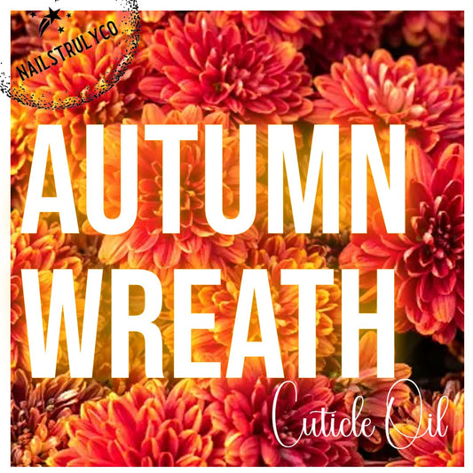 Cuticle Oil For Nails |Healing Nail Damage | Autumn Wreath